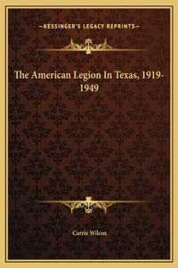The American Legion In Texas, 1919-1949