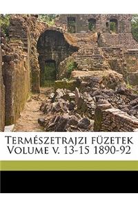 Termeszetrajzi Fuzetek Volume V. 13-15 1890-92
