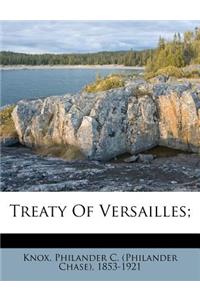 Treaty of Versailles;
