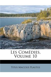 Les Comédies, Volume 10