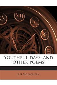 Youthful Days, and Other Poems