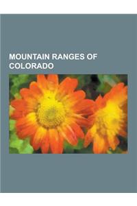 Mountain Ranges of Colorado: Arkansas Hills, Chalk Mountains (Colorado), Cimmaron Range, Collegiate Peaks, Elkhead Mountains, Elk Mountains (Colora