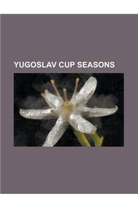 Yugoslav Cup Seasons