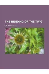 The Bending of the Twig