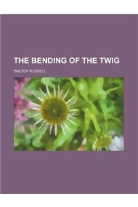 The Bending of the Twig