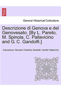 Descrizione Di Genova E del Genovesato. [By L. Pareto, M. Spinola, C. Pallavicino and G. C. Gandolfi.]