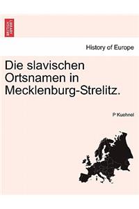 Die Slavischen Ortsnamen in Mecklenburg-Strelitz.
