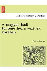 A Magyar Hadi to Rte Nethez a Veze Rek Kora Ban