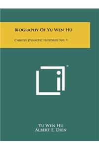 Biography of Yu Wen Hu