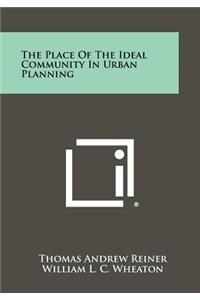 The Place Of The Ideal Community In Urban Planning