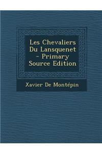 Les Chevaliers Du Lansquenet