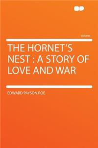 The Hornet's Nest: A Story of Love and War