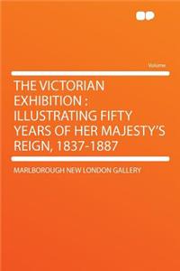 The Victorian Exhibition