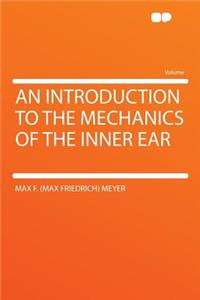 An Introduction to the Mechanics of the Inner Ear