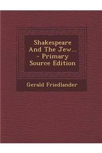 Shakespeare and the Jew...