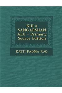 Kula Sangarshanalu - Primary Source Edition