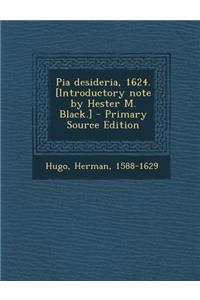 Pia Desideria, 1624. [Introductory Note by Hester M. Black.] - Primary Source Edition