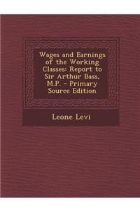 Wages and Earnings of the Working Classes