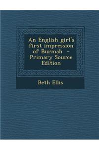 An English Girl's First Impression of Burmah - Primary Source Edition