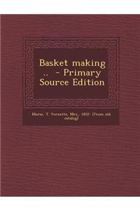 Basket Making ..