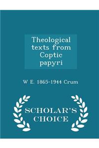 Theological Texts from Coptic Papyri - Scholar's Choice Edition