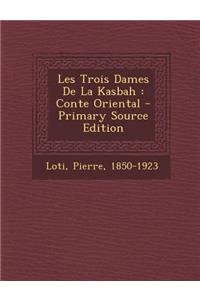Les Trois Dames De La Kasbah