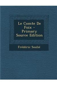 Le Comte de Foix - Primary Source Edition