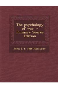 The Psychology of War - Primary Source Edition