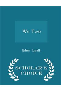 We Two - Scholar's Choice Edition