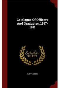 Catalogue of Officers and Graduates, 1857-1911