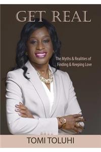 Get Real: the Myths and Realities of Finding and Keeping Love