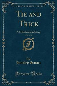 Tie and Trick, Vol. 3 of 3