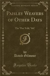 Paisley Weavers of Other Days: The 