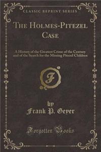 The Holmes-Pitezel Case