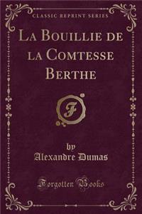 La Bouillie de la Comtesse Berthe (Classic Reprint)