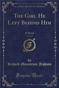 The Girl He Left Behind Him, Vol. 1 of 3