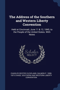 The Address of the Southern and Western Liberty Convention