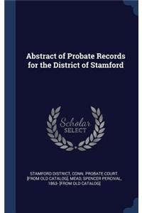 Abstract of Probate Records for the District of Stamford