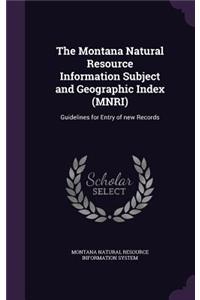 The Montana Natural Resource Information Subject and Geographic Index (Mnri)