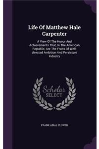 Life of Matthew Hale Carpenter