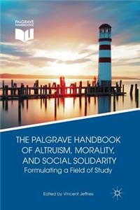 Palgrave Handbook of Altruism, Morality, and Social Solidarity