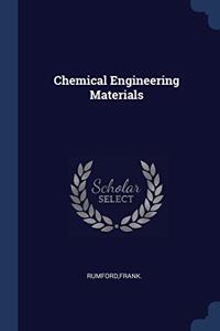 CHEMICAL ENGINEERING MATERIALS