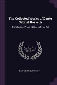 The Collected Works of Dante Gabriel Rossetti