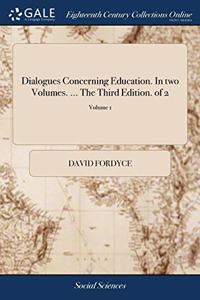 DIALOGUES CONCERNING EDUCATION. IN TWO V