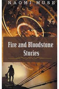 Fire and Bloodstone Stories