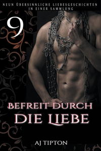 Befreit durch die Liebe