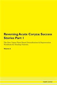 Reversing Acute Coryza: Success Stories