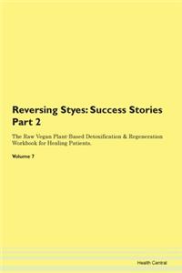 Reversing Styes: Success Stories Part 2