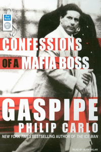 Gaspipe: Confessions of a Mafia Boss: Confessions of a Mafia Boss