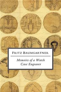 Memoirs of a Watch Case Engraver